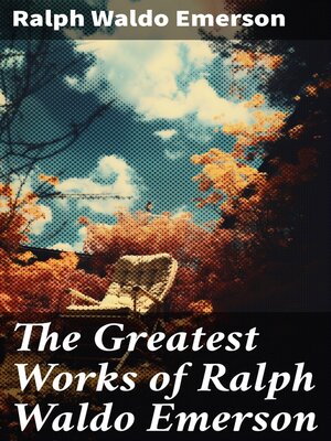 cover image of The Greatest Works of Ralph Waldo Emerson